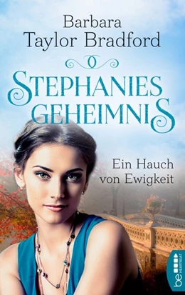 Abbildung von Taylor Bradford | Stephanies Geheimnis - Ein Hauch von Ewigkeit | 1. Auflage | 2020 | beck-shop.de