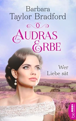 Abbildung von Taylor Bradford | Audras Erbe - Wer Liebe sät | 1. Auflage | 2021 | beck-shop.de