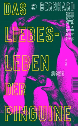 Abbildung von Heckler | Das Liebesleben der Pinguine | 1. Auflage | 2021 | beck-shop.de