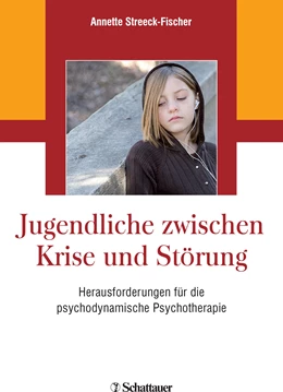 Abbildung von Streeck-Fischer | Jugendliche zwischen Krise und Störung | 1. Auflage | 2021 | beck-shop.de
