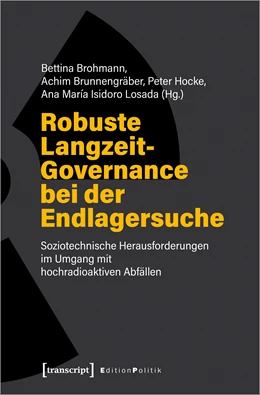 Abbildung von Brohmann / Brunnengräber | Robuste Langzeit-Governance bei der Endlagersuche | 1. Auflage | 2021 | beck-shop.de