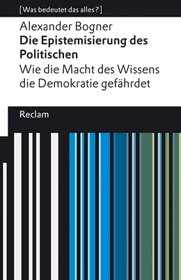 Abbildung von Bogner | Die Epistemisierung des Politischen. Wie die Macht des Wissens die Demokratie gefährdet | 1. Auflage | 2021 | beck-shop.de
