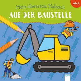 Abbildung von Mein allererstes Malbuch. Auf der Baustelle | 1. Auflage | 2021 | beck-shop.de
