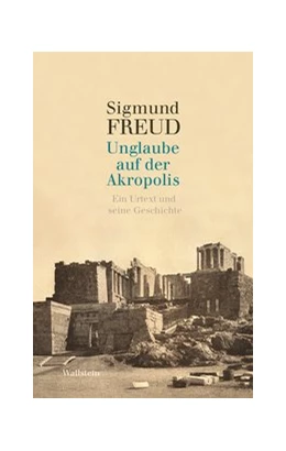 Abbildung von Freud / Métraux | Unglaube auf der Akropolis | 1. Auflage | 2021 | beck-shop.de