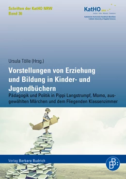 Abbildung von Tölle | Vorstellungen von Erziehung und Bildung in Kinder- und Jugendbüchern | 1. Auflage | 2021 | beck-shop.de