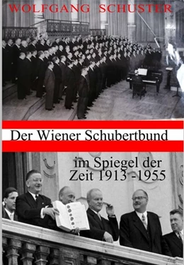 Abbildung von Schuster | Der Wiener Schubertbund im Spiegel der Zeit Band 1 | 1. Auflage | 2020 | beck-shop.de