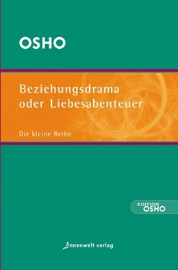 Abbildung von Osho | Beziehungsdrama oder Liebesabenteuer | 1. Auflage | | beck-shop.de