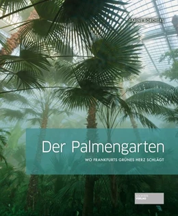 Abbildung von Börchers | Der Palmengarten | 1. Auflage | 2021 | beck-shop.de