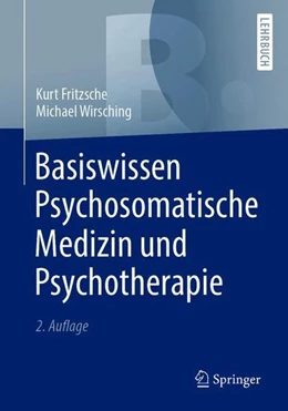 Abbildung von Fritzsche / Wirsching | Basiswissen Psychosomatische Medizin und Psychotherapie | 2. Auflage | 2020 | beck-shop.de