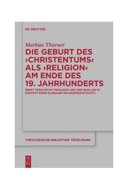 Abbildung von Thurner | Die Geburt des 'Christentums' als 'Religion' am Ende des 19. Jahrhunderts | 1. Auflage | 2021 | beck-shop.de