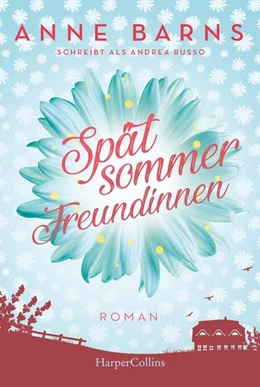Abbildung von Russo / Barns | Spätsommerfreundinnen | 1. Auflage | 2020 | beck-shop.de