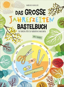 Abbildung von Marlies Schiller | Das große Jahreszeiten-Bastelbuch | 1. Auflage | 2023 | beck-shop.de
