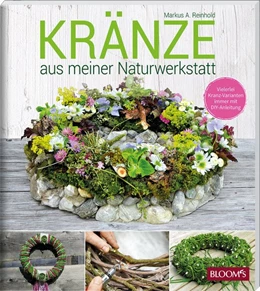 Abbildung von Reinhold | KRÄNZE aus meiner Naturwerkstatt | 1. Auflage | 2021 | beck-shop.de
