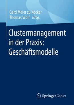 Abbildung von Meier Zu Köcker / Wolf | Clustermanagement in der Praxis: Geschäftsmodelle | 1. Auflage | 2020 | beck-shop.de