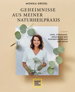 Abbildung von Drexel / Kittler | Geheimnisse aus meiner Naturheilpraxis | 1. Auflage | 2021 | beck-shop.de