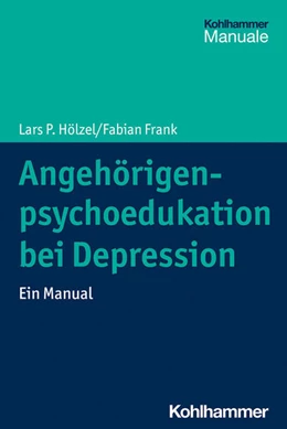 Abbildung von Hölzel / Frank | Angehörigenpsychoedukation bei Depression | 1. Auflage | 2022 | beck-shop.de