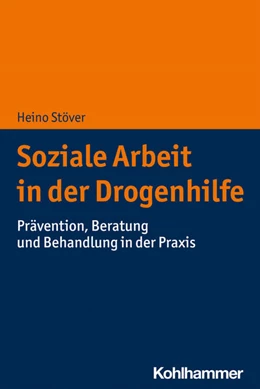 Abbildung von Stöver / Hornig | Soziale Arbeit in der Drogenhilfe | 1. Auflage | 2025 | beck-shop.de