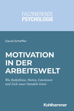 Abbildung von Scheffer | Motivation in der Arbeitswelt | 1. Auflage | 2021 | beck-shop.de