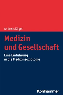 Abbildung von Kögel | Medizin und Gesellschaft | 1. Auflage | 2021 | beck-shop.de
