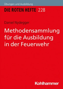 Abbildung von Nydegger | Methodensammlung für die Ausbildung in der Feuerwehr | 1. Auflage | 2021 | beck-shop.de