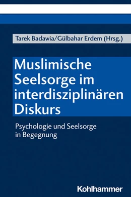 Abbildung von Badawia / Erdem | Muslimische Seelsorge im interdisziplinären Diskurs | 1. Auflage | 2023 | beck-shop.de