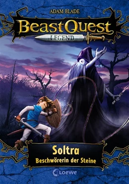Abbildung von Blade | Beast Quest Legend (Band 9) - Soltra, Beschwörerin der Steine | 1. Auflage | 2021 | beck-shop.de