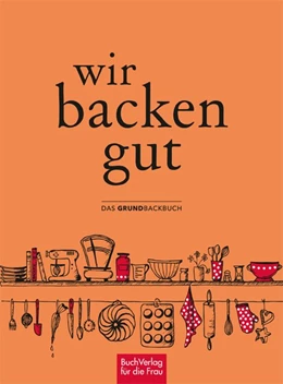 Abbildung von Wir backen gut | 1. Auflage | 2021 | beck-shop.de