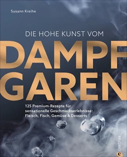 Abbildung von Kreihe | Die hohe Kunst vom Dampfgaren | 2. Auflage | 2023 | beck-shop.de