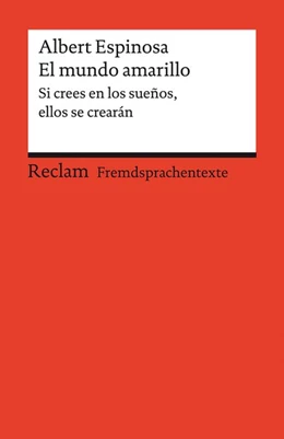 Abbildung von Espinosa / Amann | El mundo amarillo. Si crees en los sueños, ellos se crearán | 1. Auflage | 2021 | beck-shop.de