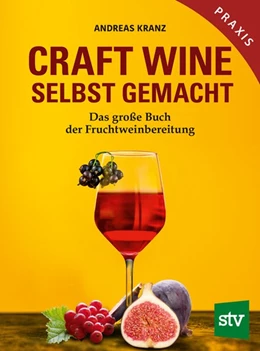 Abbildung von Kranz | Craft Wine selbst gemacht | 1. Auflage | 2021 | beck-shop.de