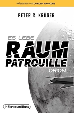 Abbildung von Krüger | Es lebe Raumpatrouille Orion | 1. Auflage | 2021 | beck-shop.de