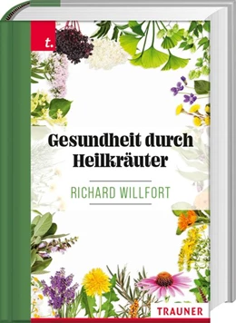 Abbildung von Willfort | Gesundheit durch Heilkräuter | 28. Auflage | 2020 | beck-shop.de