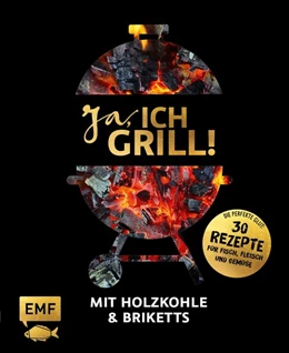 Abbildung von Ja, ich grill! - Mit Holzkohle und Briketts | 1. Auflage | 2021 | beck-shop.de