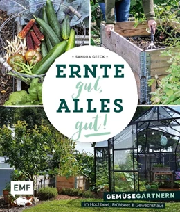 Abbildung von Jägers | Ernte gut, alles gut! - Gemüsegärtnern im Hochbeet, Frühbeet und Gewächshaus | 1. Auflage | 2021 | beck-shop.de