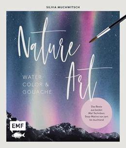 Abbildung von Muchwitsch | Nature Art: Watercolor und Gouache | 1. Auflage | 2021 | beck-shop.de