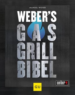 Abbildung von Weyer | Weber's Gasgrillbibel | 1. Auflage | 2021 | beck-shop.de