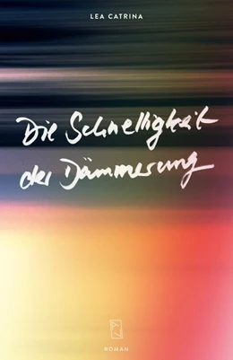 Abbildung von Catrina | Die Schnelligkeit der Dämmerung | 1. Auflage | 2021 | beck-shop.de