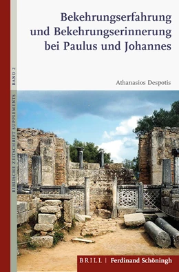 Abbildung von Despotis | Bekehrungserfahrung und Bekehrungserinnerung bei Paulus und Johannes | 1. Auflage | 2021 | beck-shop.de