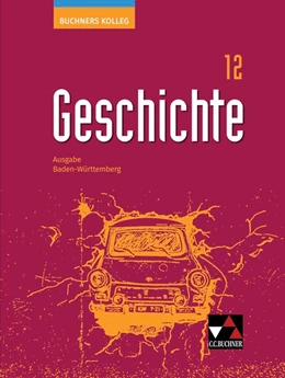 Abbildung von Brückner / Kümmerle | Buchners Kolleg Geschichte Baden-Württemberg 12 Lehrbuch | 1. Auflage | 2022 | beck-shop.de
