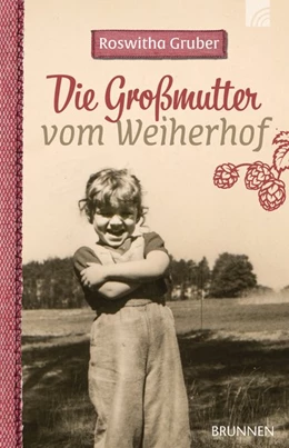 Abbildung von Gruber | Die Großmutter vom Weiherhof | 1. Auflage | 2021 | beck-shop.de