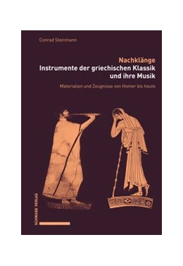 Abbildung von Steinmann | Nachklänge. Instrumente der griechischen Klassik und ihre Musik | 1. Auflage | 2021 | beck-shop.de