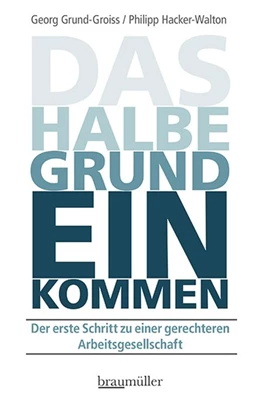 Abbildung von Grund-Groiss / Hacker-Walton | Das halbe Grundeinkommen | 1. Auflage | 2021 | beck-shop.de