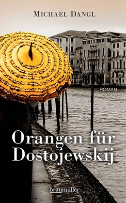 Abbildung von Dangl | Orangen für Dostojewskij | 1. Auflage | 2021 | beck-shop.de