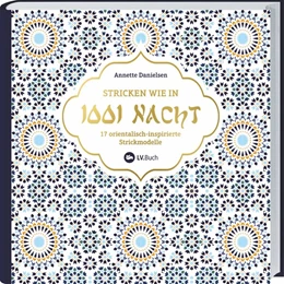 Abbildung von Stricken wie in 1001 Nacht | 1. Auflage | 2019 | beck-shop.de