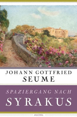 Abbildung von Seume | Spaziergang nach Syrakus im Jahre 1802 | 1. Auflage | 2021 | beck-shop.de