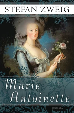 Abbildung von Zweig | Marie Antoinette | 1. Auflage | 2021 | beck-shop.de
