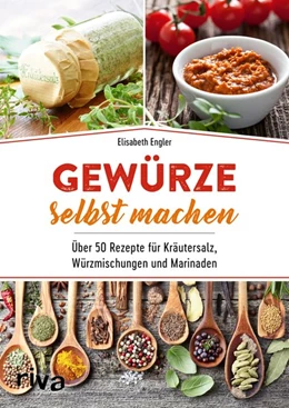 Abbildung von Engler | Gewürze selbst machen | 1. Auflage | 2021 | beck-shop.de