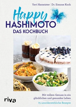 Abbildung von Hameister / Koch | Happy Hashimoto - Das Kochbuch | 1. Auflage | 2021 | beck-shop.de