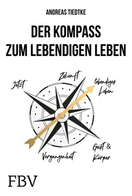 Abbildung von Tiedtke | Der Kompass zum lebendigen Leben | 1. Auflage | 2021 | beck-shop.de