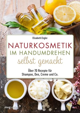 Abbildung von Engler | Naturkosmetik im Handumdrehen selbst gemacht | 1. Auflage | 2021 | beck-shop.de